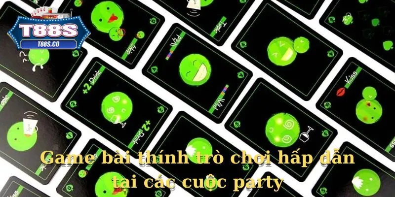 Game bài thính trò chơi hấp dẫn tại các cuộc party 